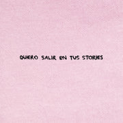 QUIERO SALIR EN TUS STORIES